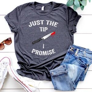 Knife Shirt | Just The Tip I Promise | Halloween Funny Shirt | Oversized | Large